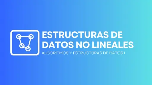 Estructuras de Datos No Lineales