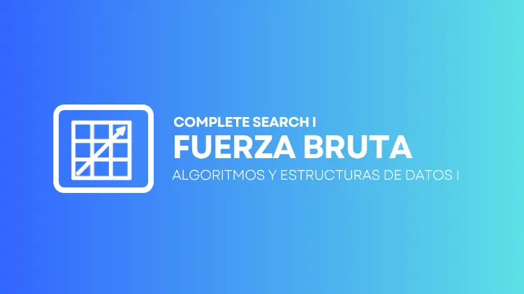 Complete Search I — Fuerza Bruta