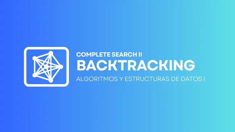 Complete Search II — Backtracking